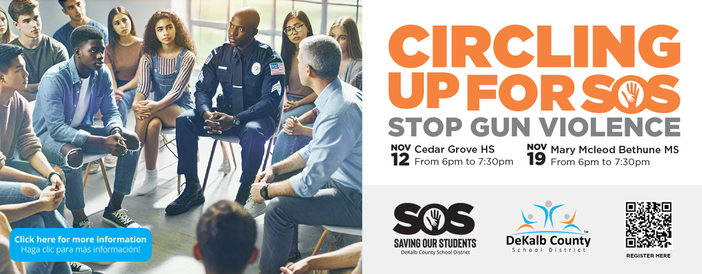 Circling Up For SOS - Stop Gun Violence; November 12, Cedar Grove HS from 6-7:30pm; November 19, Mary Mcleod Bethune MS from 6-7:30pm